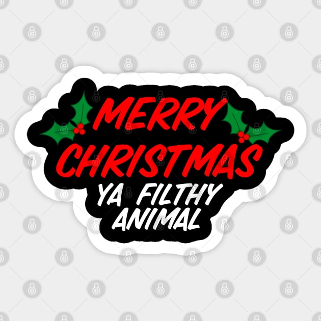 Merry Christmas Ya Filthy Animal Sticker by Raw Designs LDN